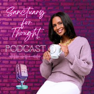 Sanctuary For Thought™ Podcast