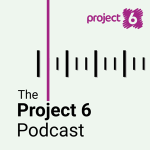 The Project 6 Podcast