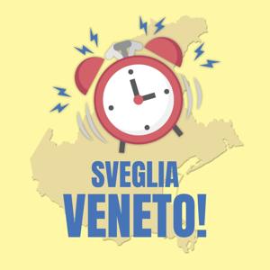 Sveglia, Veneto!