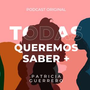 Todas Queremos Saber + Más