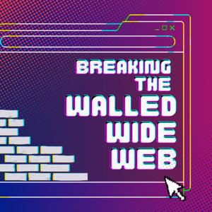 Breaking the Walled Wide Web