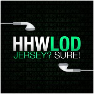 Jersey? Sure! by HHWLOD Podcast Network