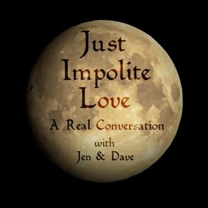 Just Impolite Love - Connecting humans in an authentic, loving way Podcast