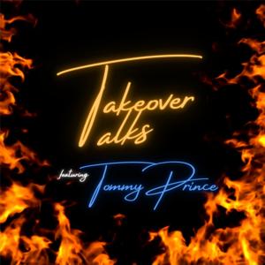 Takeover Talks featuring Tommy Prince
