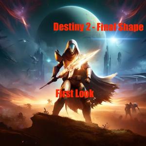 Destiny 2: The Final Shape - First Look