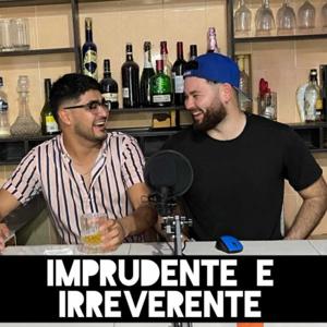 Imprudente e irreverente Podcast