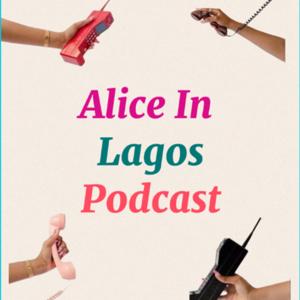 ALICE IN LAGOS PODCAST