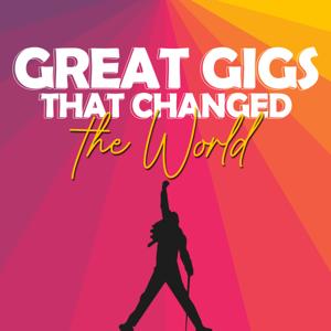 Great Gigs that Changed the World