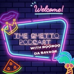 The Ghetto Podcast