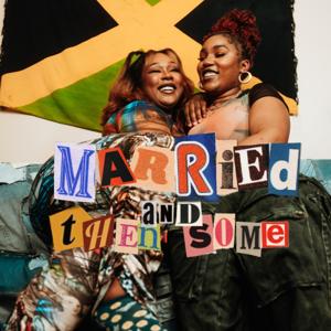 Married and Then Some