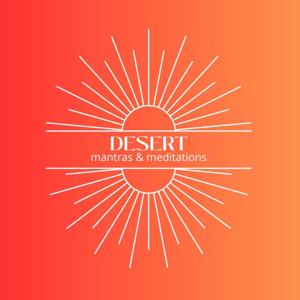 Desert Mantras and Meditations