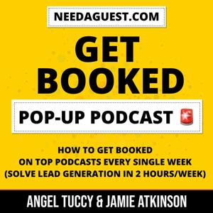 #1) The Get Booked Pop-Up Podcast | NeedaGuest.com