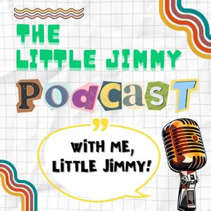 The Little Jimmy Podcast
