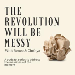 The Revolution Will Be Messy