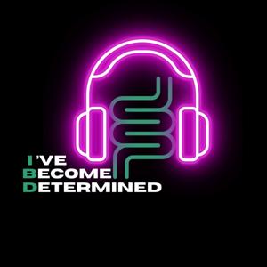 The I've Become Determined Podcast