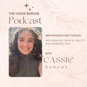 The Cassie Burgos Podcast