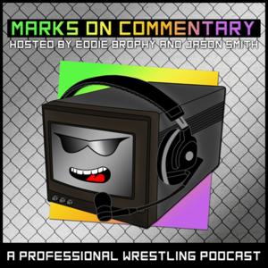 Marks on Commentary - A Pro Wrestling Podcast