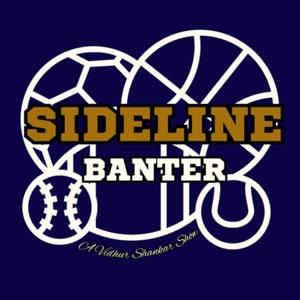 Sideline Banter: A Vidhur Shankar Show