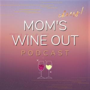 Mom's Wine Out