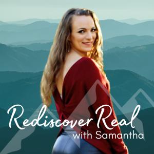 Rediscover Real with Samantha