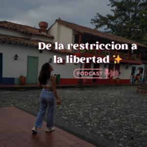 De la restricción a la libertad