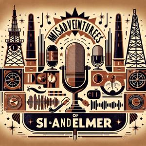 The Misadventures of Si and Elmer - OTR