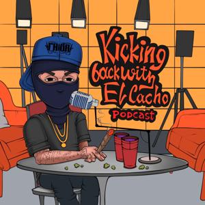 Kicking Back w/ El Cacho Podcast