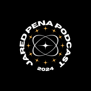 Jared Pena Podcast