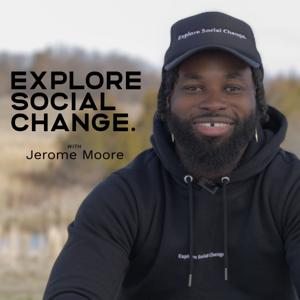 Explore Social Change with Jerome Moore