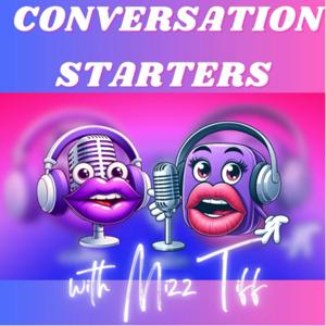 Conversation Starters with Mizz.Tiff