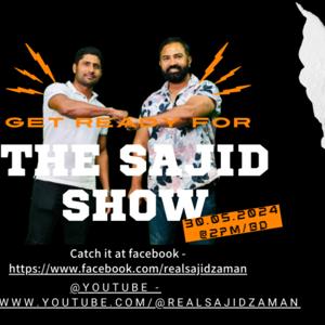 The Sajid Show