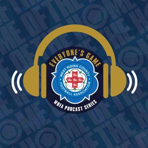 Everyone’s Game: A West Riding FA Podcast