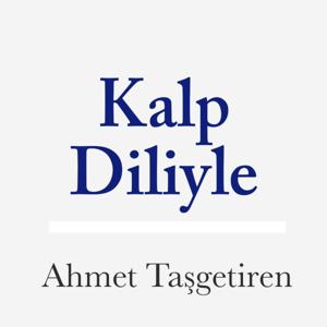 Ahmet Taşgetiren'den Kalp Diliyle