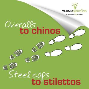 Overalls to Chinos, Steelcaps to Stilettos