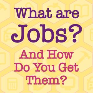 What Are Jobs? And How Do You Get Them?