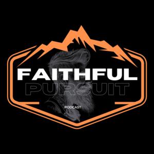 Faithful Pursuit Podcast