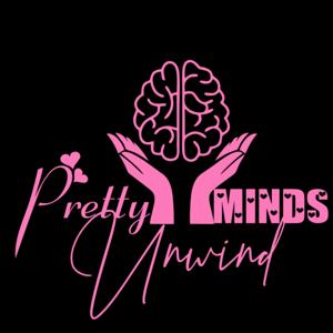 Pretty Minds Unwind