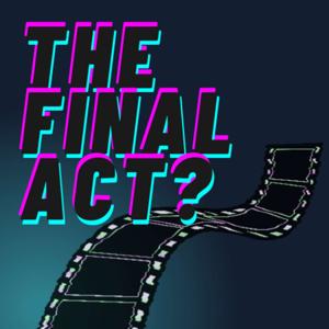 The Final Act?