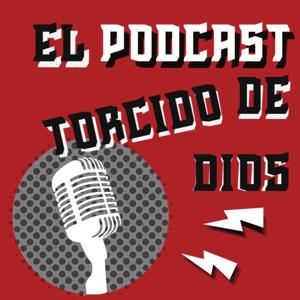 El Podcast Torcido de Dios