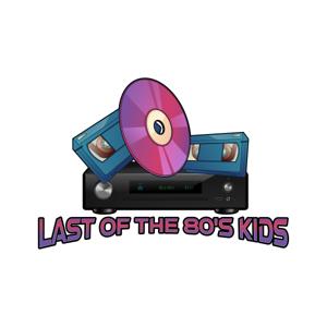 Last of the 80’s Kids