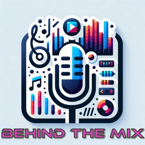 Behind the Mix