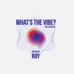 What's the Vibe? Podcast