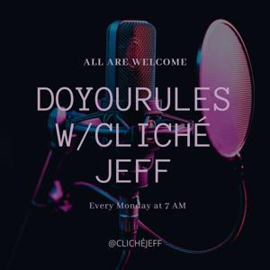 doyourules w/Cliché Jeff