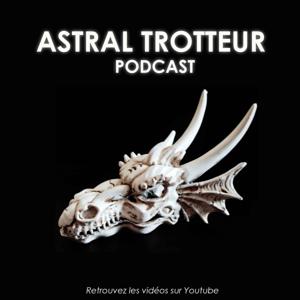 Astral Trotteur Podcast