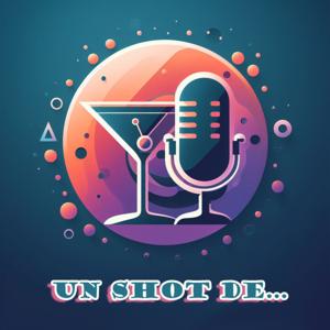 Un shot de...
