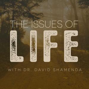 The Issues of Life with Dr. David Shamenda