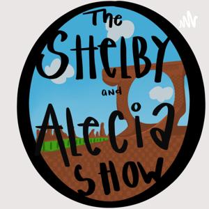The Shelby and Alecia Show