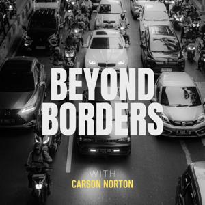 Beyond Borders : With Carson Norton