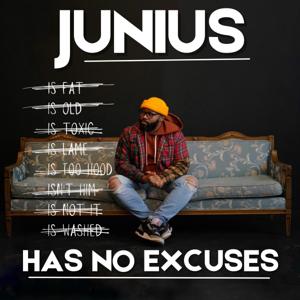 Junius Has No Excuses