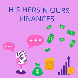 His Her N Ours - Life is a Blessing - Finance Edition